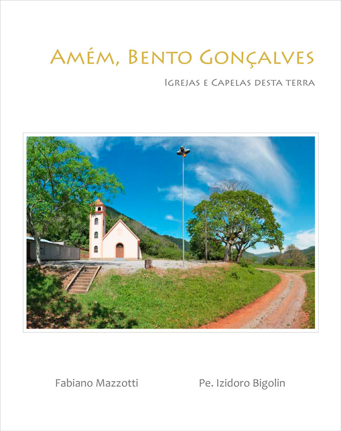 AMÉM, BENTO GONÇALVES – IGREJAS E CAPELAS DESTA TERRA